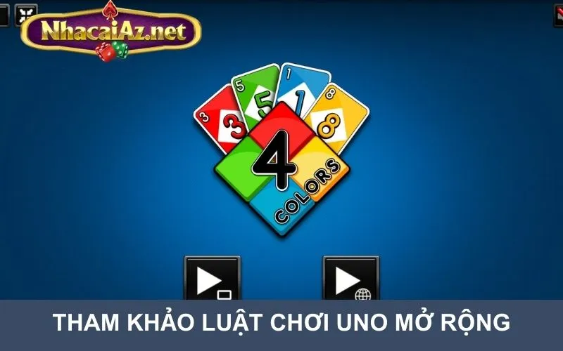 Luật chơi Uno mở rộng hiện nay